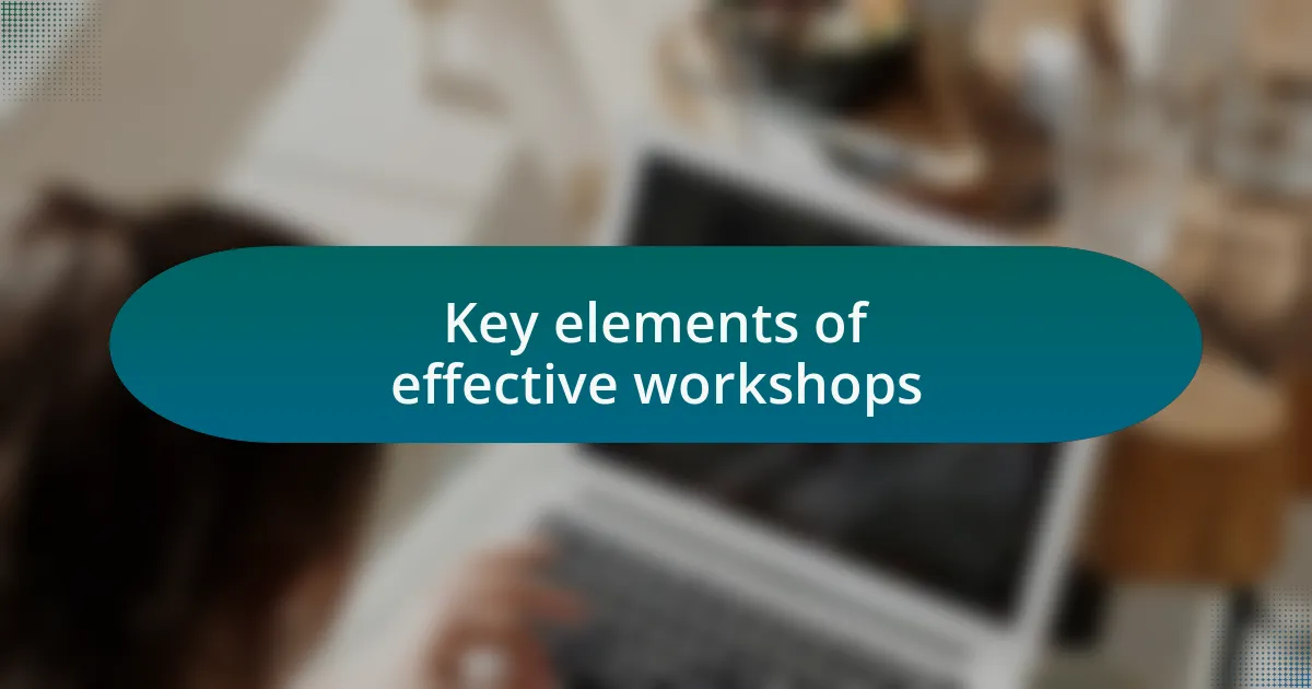 Key elements of effective workshops