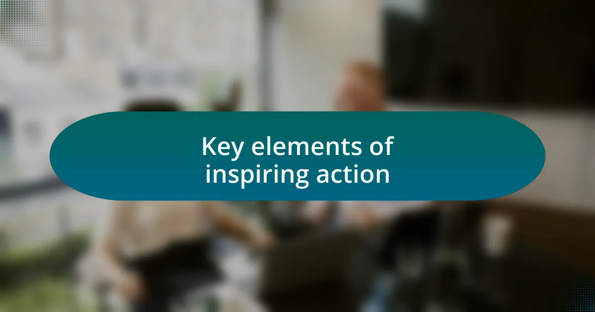 Key elements of inspiring action