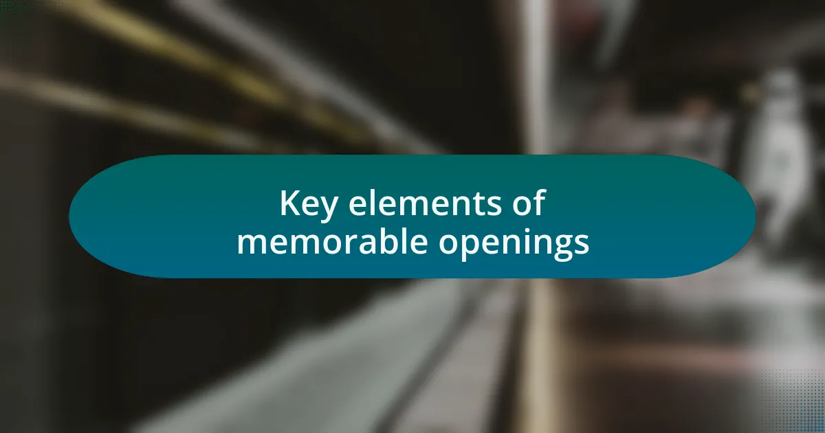 Key elements of memorable openings