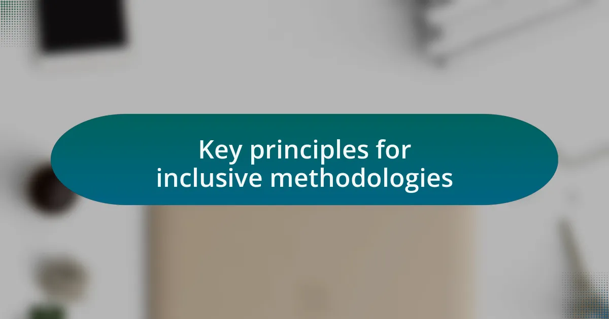 Key principles for inclusive methodologies