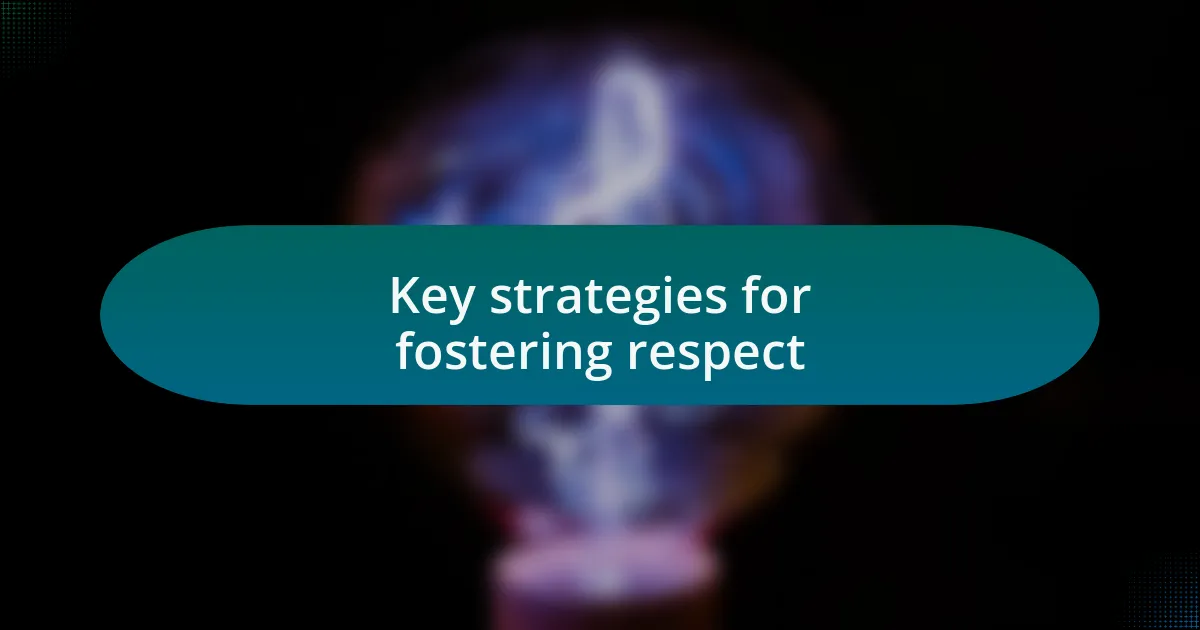 Key strategies for fostering respect