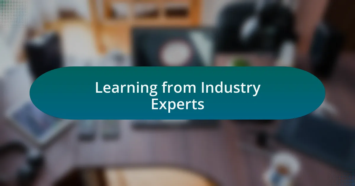 Learning from Industry Experts