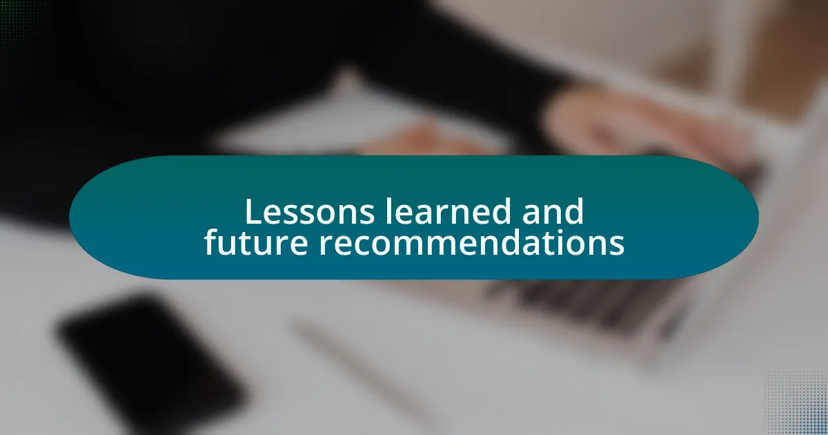 Lessons learned and future recommendations