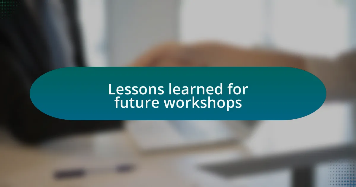 Lessons learned for future workshops