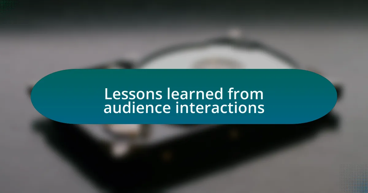 Lessons learned from audience interactions