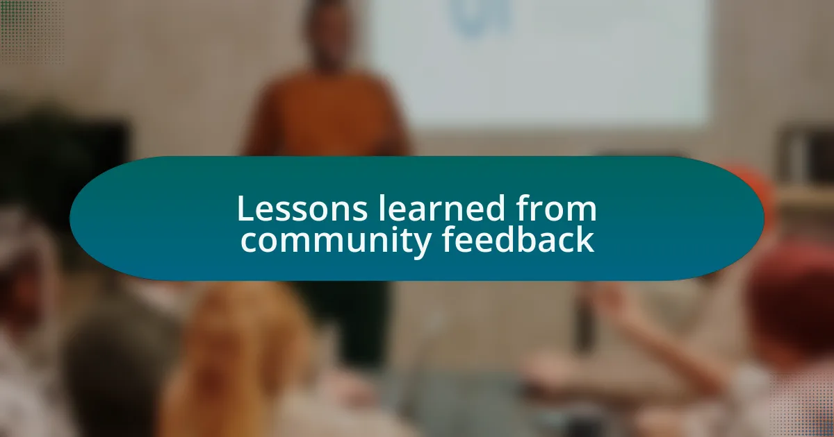 Lessons learned from community feedback