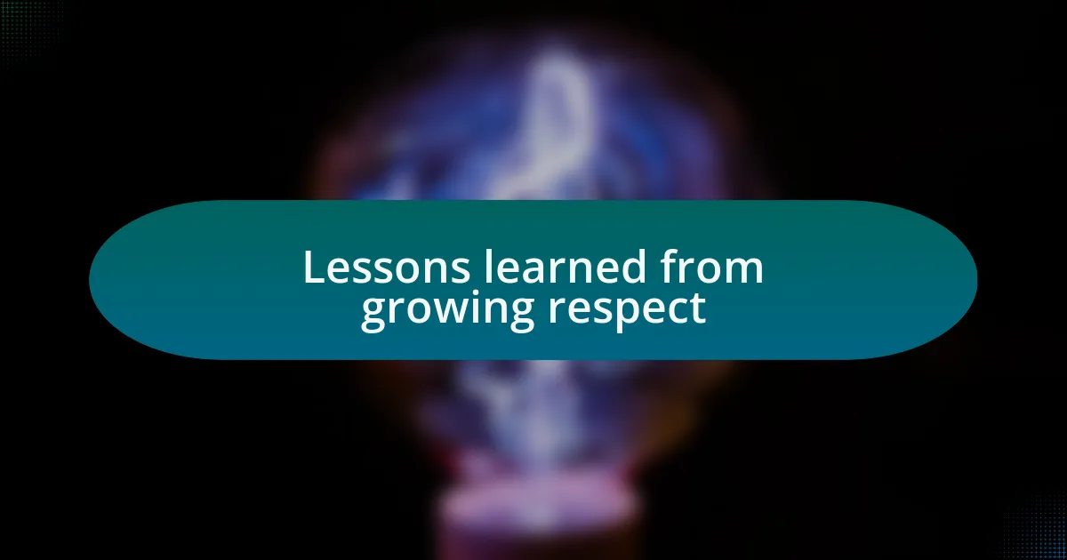 Lessons learned from growing respect