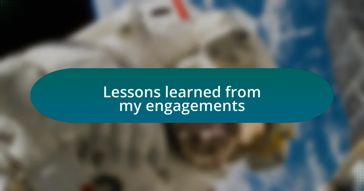 Lessons learned from my engagements