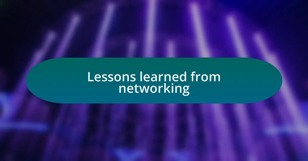 Lessons learned from networking