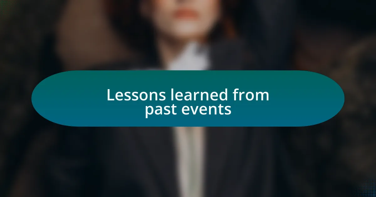 Lessons learned from past events
