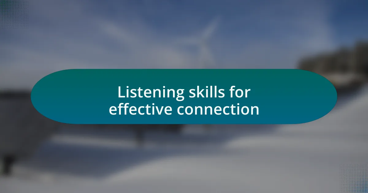 Listening skills for effective connection