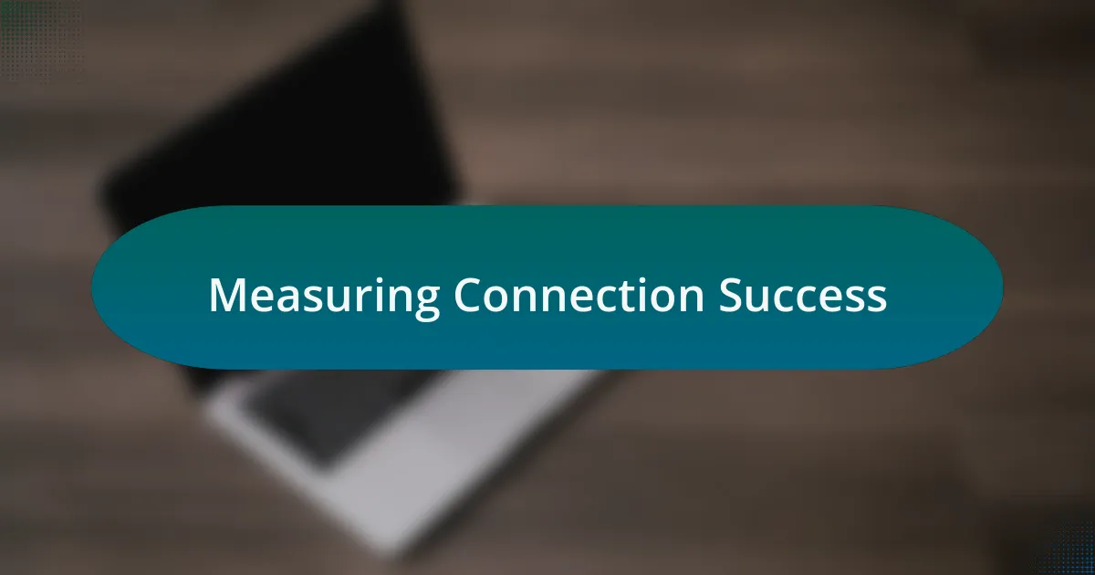 Measuring Connection Success