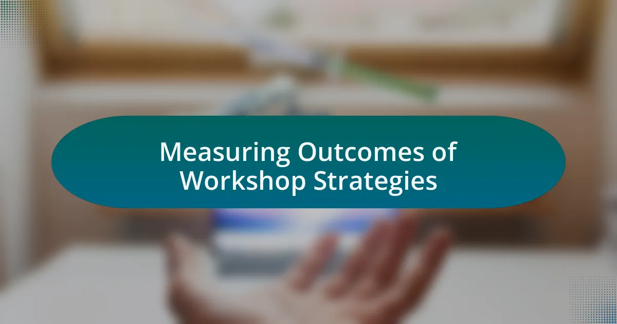 Measuring Outcomes of Workshop Strategies