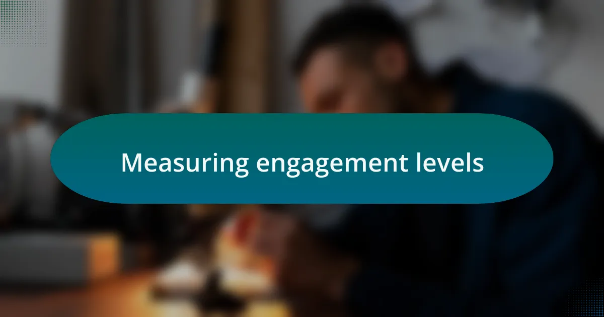 Measuring engagement levels