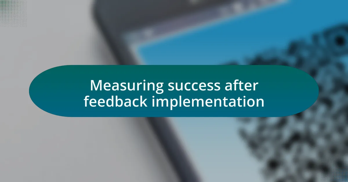 Measuring success after feedback implementation
