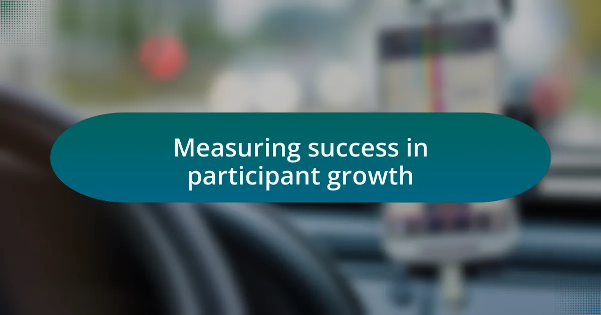 Measuring success in participant growth