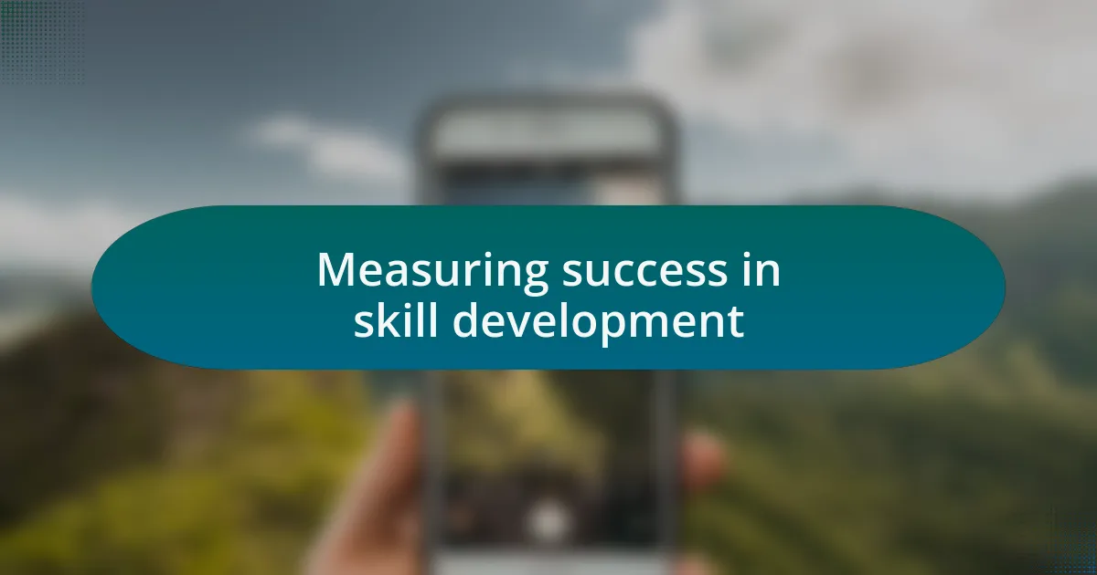 Measuring success in skill development