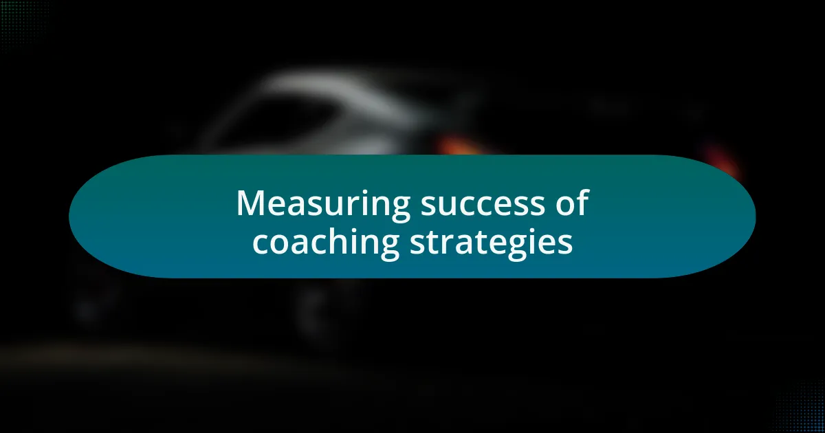 Measuring success of coaching strategies
