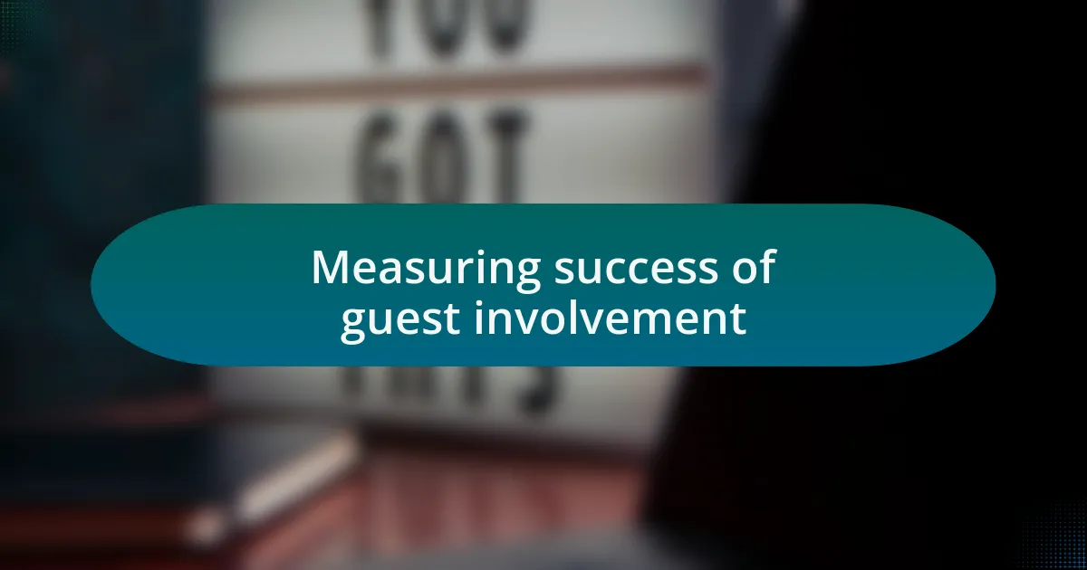 Measuring success of guest involvement