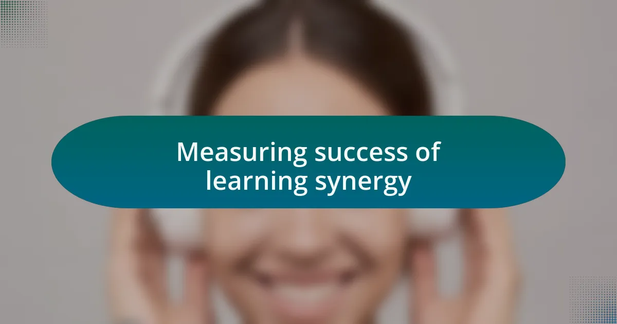 Measuring success of learning synergy