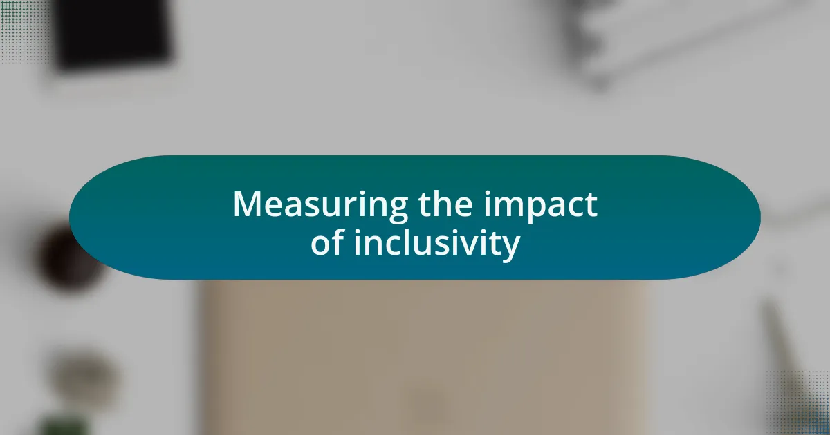 Measuring the impact of inclusivity