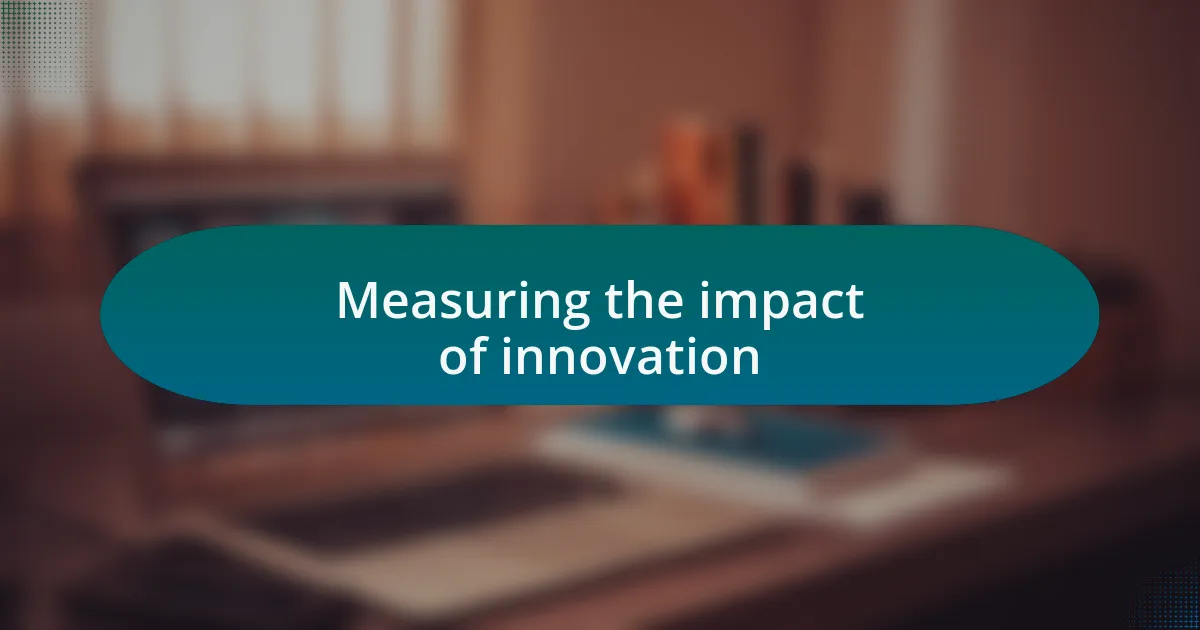 Measuring the impact of innovation