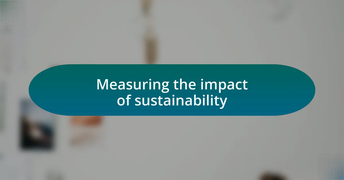 Measuring the impact of sustainability