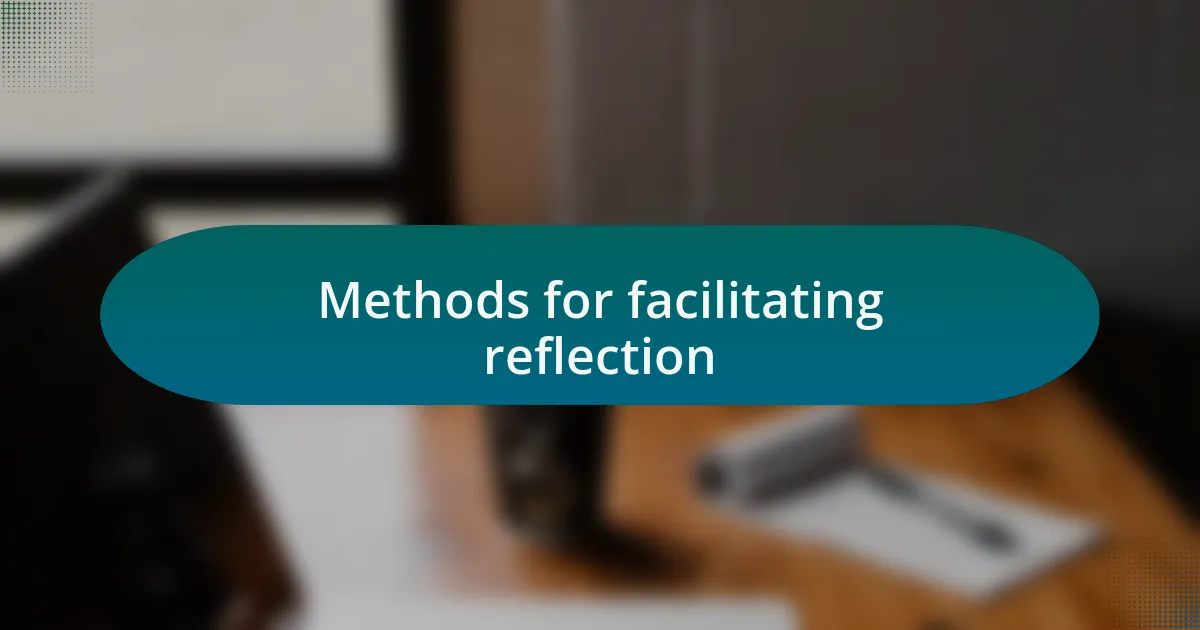 Methods for facilitating reflection