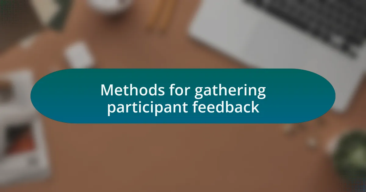 Methods for gathering participant feedback