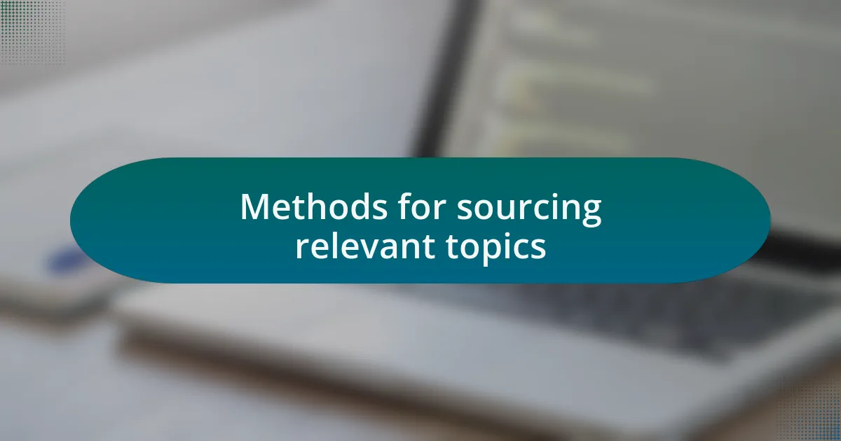 Methods for sourcing relevant topics