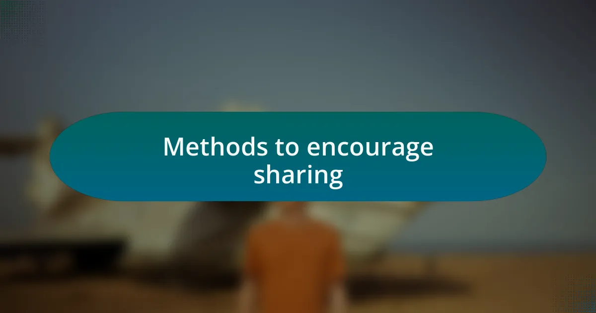Methods to encourage sharing