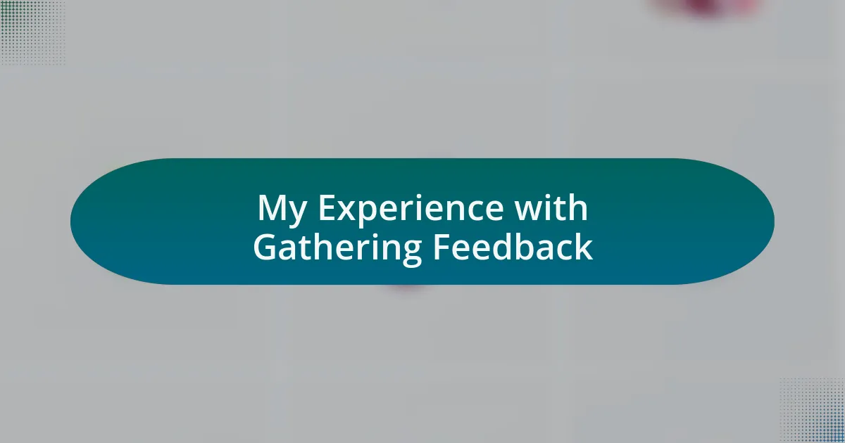 My Experience with Gathering Feedback