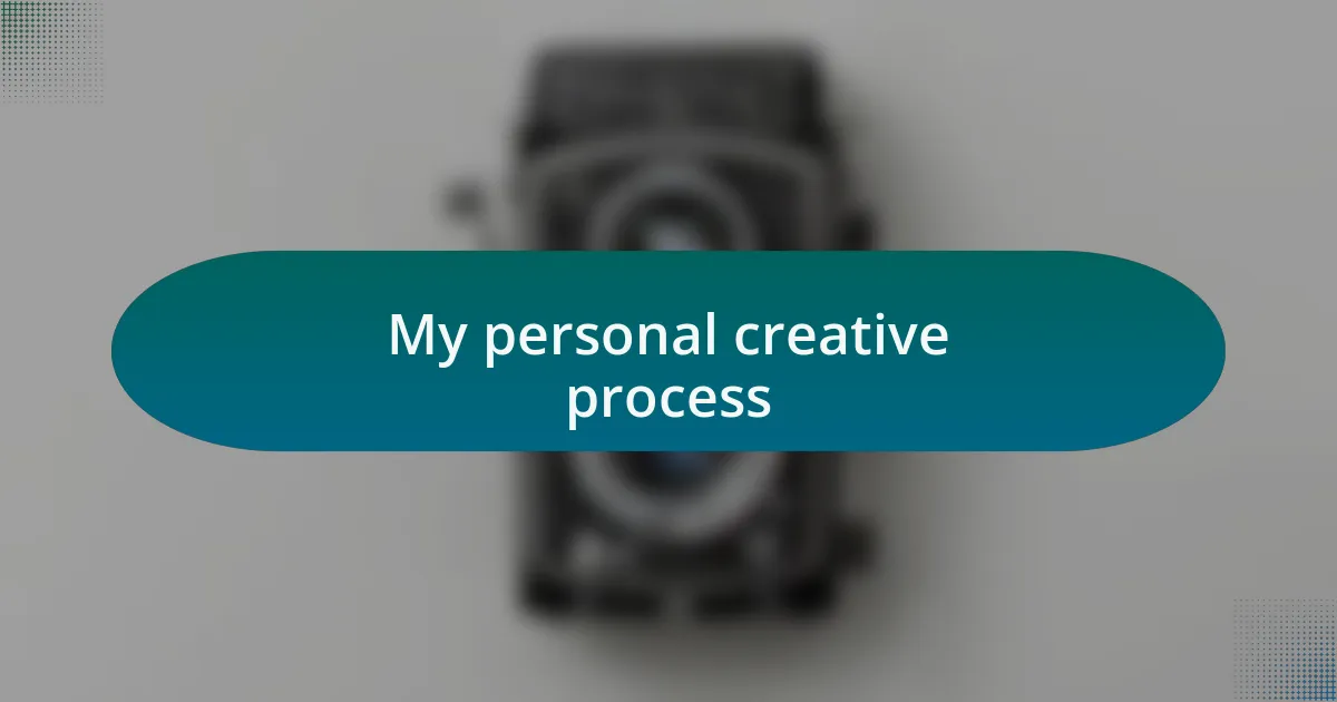 My personal creative process