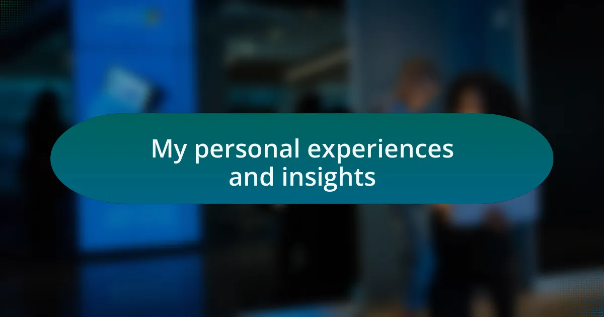 My personal experiences and insights