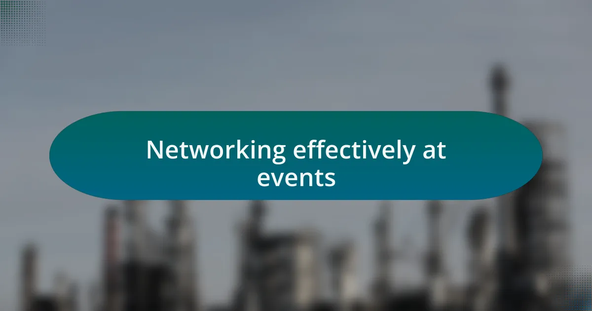 Networking effectively at events
