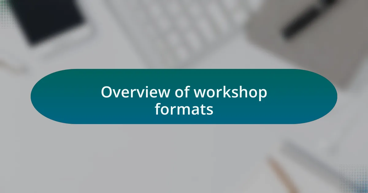 Overview of workshop formats