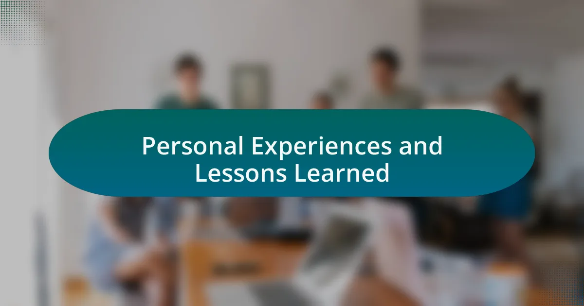Personal Experiences and Lessons Learned
