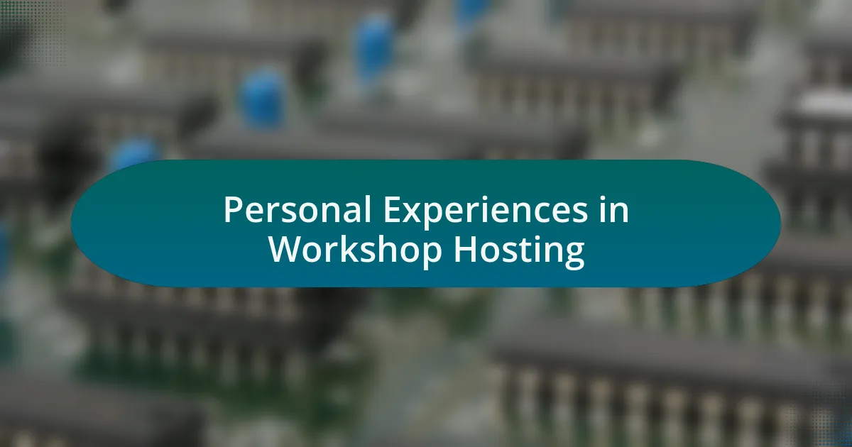 Personal Experiences in Workshop Hosting