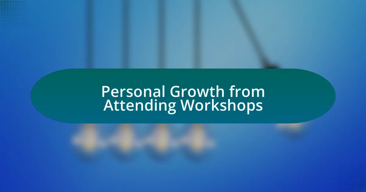 Personal Growth from Attending Workshops