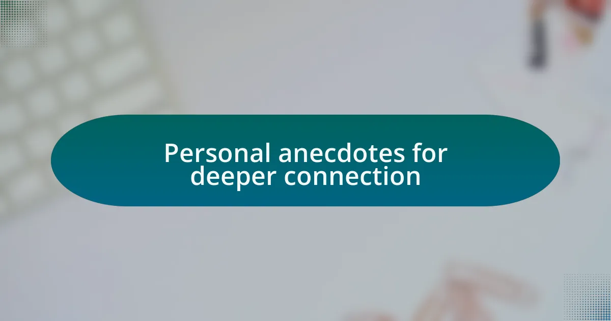 Personal anecdotes for deeper connection