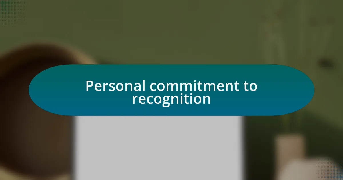 Personal commitment to recognition