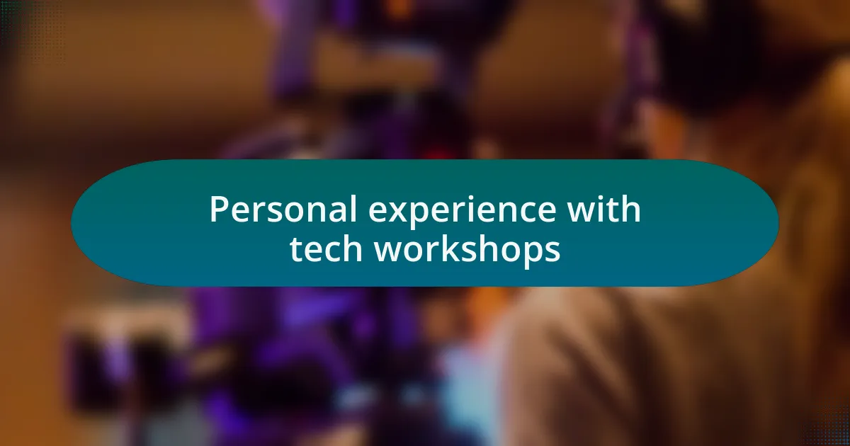 Personal experience with tech workshops