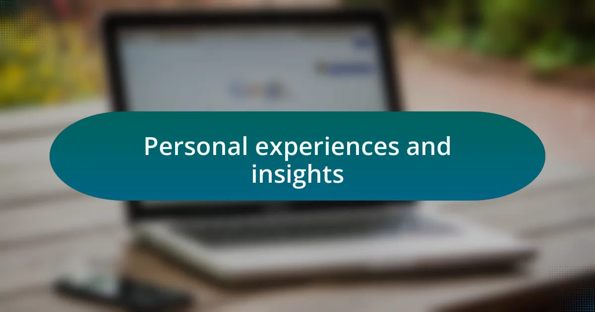 Personal experiences and insights