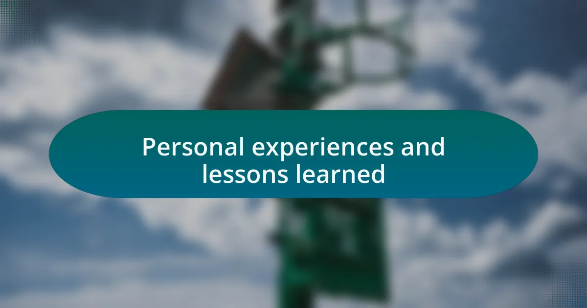 Personal experiences and lessons learned