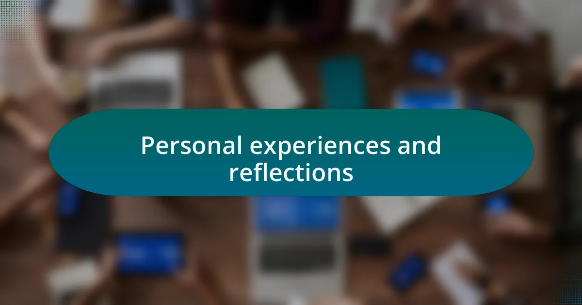 Personal experiences and reflections