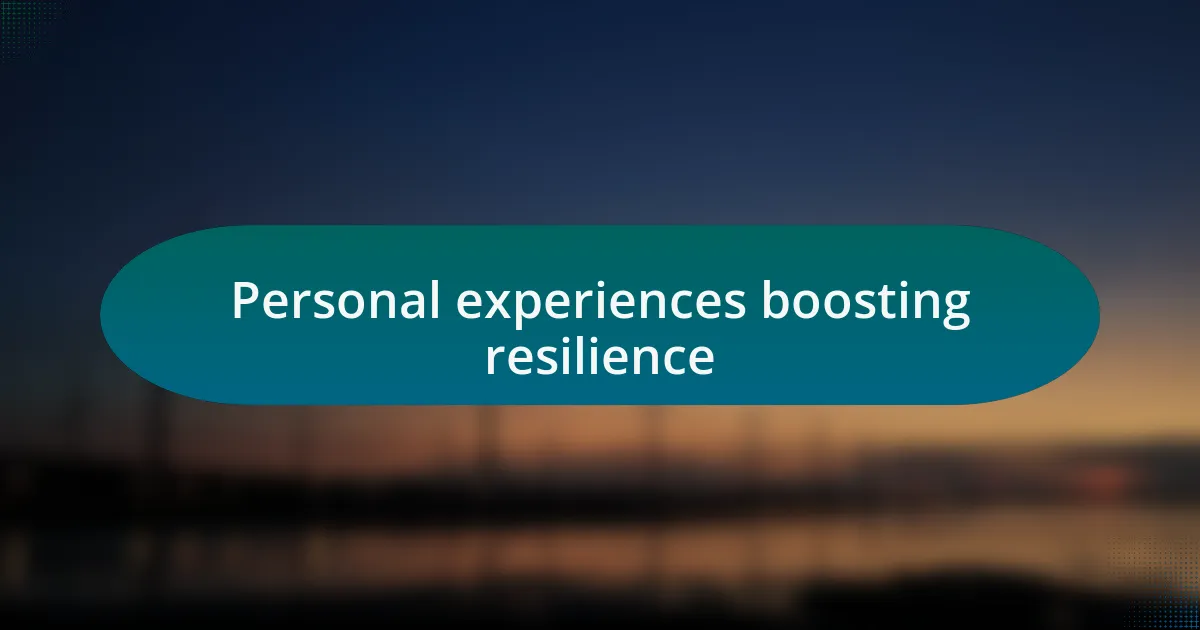 Personal experiences boosting resilience