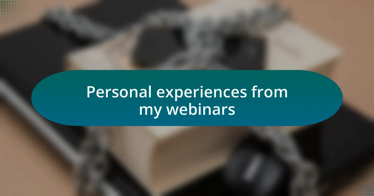 Personal experiences from my webinars