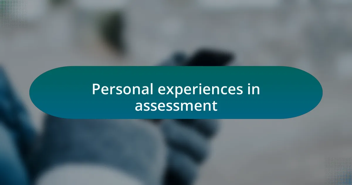 Personal experiences in assessment