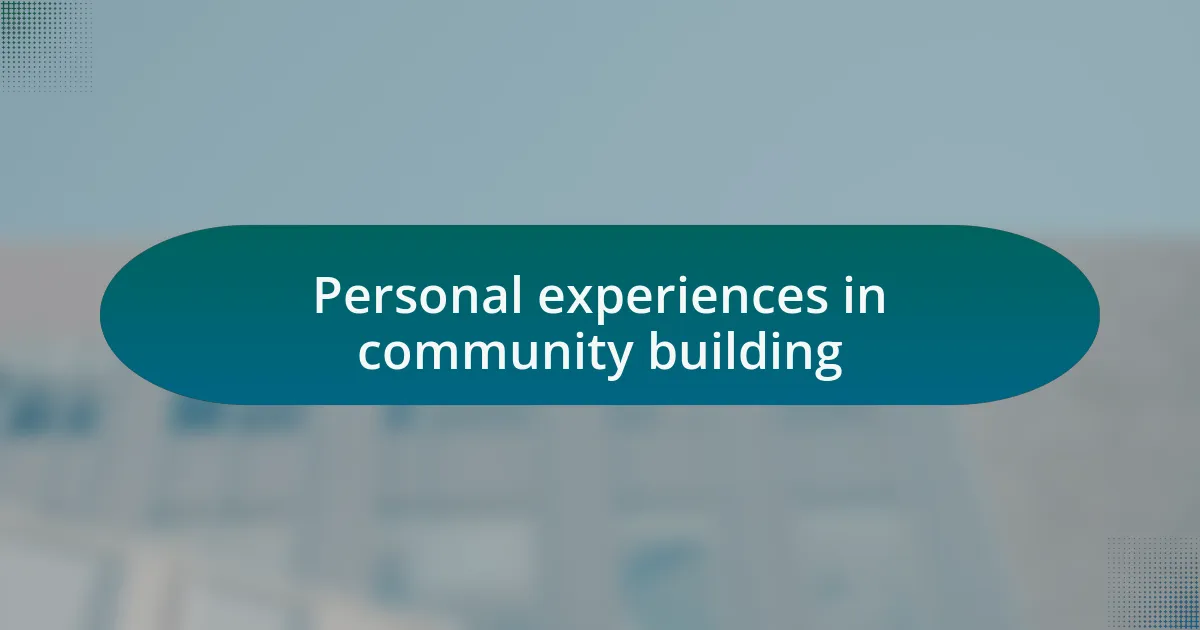 Personal experiences in community building