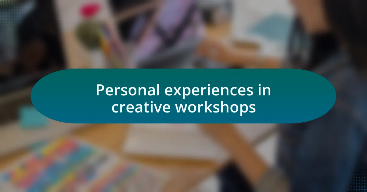 Personal experiences in creative workshops